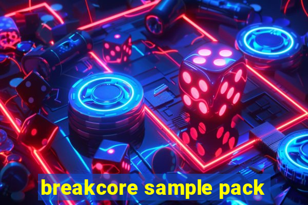 breakcore sample pack